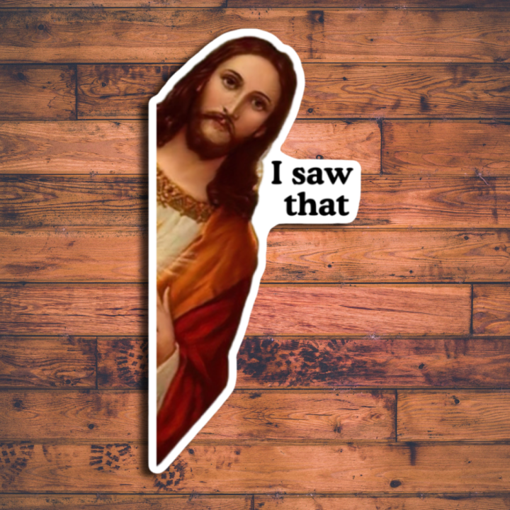 Jesus "I SAW THAT"